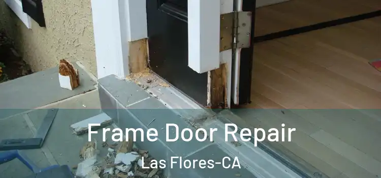 Frame Door Repair Las Flores-CA