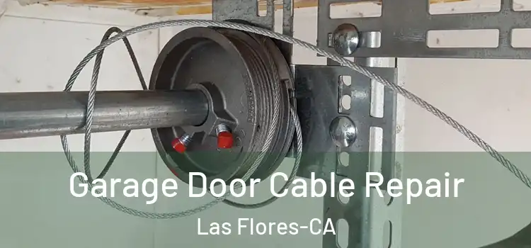  Garage Door Cable Repair Las Flores-CA